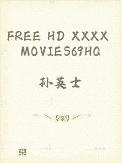 FREE HD XXXX MOVIES69HQ